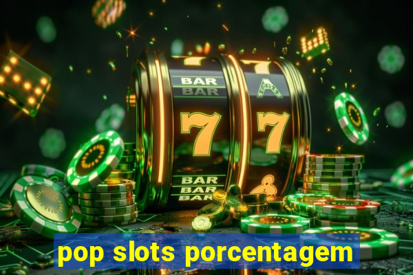 pop slots porcentagem